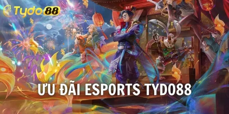 Ưu đãi hấp dẫn dành cho mọi người chơi gia nhập sảnh Esports Tydo88